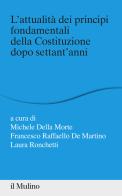 L' attualità dei principi fondamentali della Costituzione dopo settant'anni edito da Il Mulino