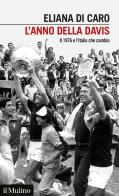 L'anno della Davis. Il 1976 e l'Italia che cambia di Di Caro Eliana edito da Il Mulino