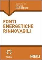 Fonti energetiche rinnovabili di Fabio Inzoli, Alberto Bianchi edito da Hoepli