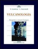 Vulcanologia. Principi fisici e metodi d'indagine di Roberto Scandone, Lisetta Giacomelli edito da Liguori