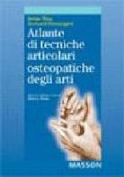 Atlante di tecniche articolari osteopatiche degli arti di Serge Tixa, Bernard Ebenegger edito da Elsevier