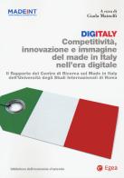 Digitaly. Competitività, innovazione e immagine del Made in Italy nell'era digitale. Il Rapporto del Centro di Ricerca sul Made In Italy dell'Università degli Studi edito da EGEA