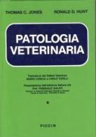 Patologia veterinaria di Thomas C. Jones, Ronald D. Hunt edito da Piccin-Nuova Libraria