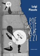 Poesie a pezzi di Luigi Pizzuto edito da Lampo