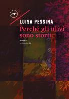 Perché gli ulivi sono storti di Luisa Pessina edito da Minimum Fax