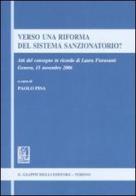 Verso una riforma del sistema sanzionatorio? Atti del Convegno in ricordo di Laura Fioravanti (Genova, 15 novembre 2006) edito da Giappichelli