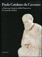 Paolo Catalano da Cassano e il presepe di pietra della Pinacoteca Provinciale di Bari edito da Silvana