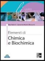 Elementi di chimica e biochimica di Rita Roberti, Giovanni Alunni Bistocchi edito da McGraw-Hill Education