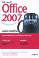 Office 2007. Guida completa di Marino Della Puppa, Sebastiano Della Puppa edito da Apogeo