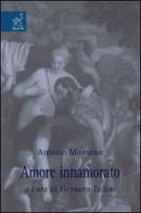 Antonio Minturno. Amore innamorato di Gennaro Tallini edito da Aracne