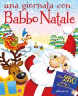 Una giornata con Babbo Natale. Fantastickers. Ediz. illustrata. Con Adesivi edito da Edibimbi