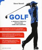 Golf. Il manuale completo per giocare come veri campioni di Steve Newell edito da Gribaudo