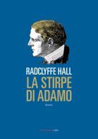 La stirpe di Adamo di Radclyffe Hall edito da Fandango Libri