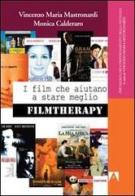 I film che aiutano a stare meglio. Filmtherapy di Vincenzo Maria Mastronardi, Monica Calderaro edito da Armando Editore