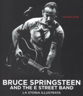 Bruce Springsteen and the E Street Band. Ediz. illustrata di Gillian G. Gaar edito da Il Castello