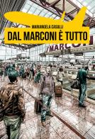 Dal Marconi è tutto di Mariangela Casulli edito da Damster