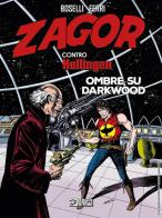 Zagor contro Hellingen. Ombre su Darkwood di Mauro Boselli edito da Sergio Bonelli Editore