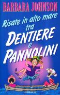 Risate in alto mare. Tra dentiere e pannolini di Barbara Johnson edito da Gribaudi