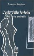 L' urlo della farfalla. Una storia probabile di Francesco Staglianò edito da Città del Sole Edizioni