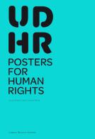 UDHR poster for human rights. Catalogo della mostra (Bergamo, 1-31 marzo 2019). Ediz. a spirale edito da Lubrina Bramani Editore