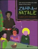 Zahra e il Natale. I bambini sono l'arcobaleno di Maria Rita Parsi, Marco Brozzi edito da Compositori