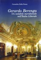 Gerardo Berenga. Un notabile meridionale nell'Italia meridionale di Carmelita Della Penna edito da Congedo