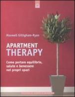 Apartment therapy. Come portare equilibrio, salute e benessere nei propri spazi di Maxwell Gillingham-Ryan edito da Edizioni Il Punto d'Incontro