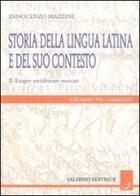 Storia della lingua latina e del suo contesto vol.2 di Innocenzo Mazzini edito da Salerno Editrice