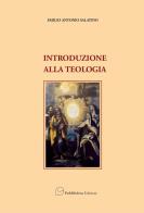 Introduzione alla teologia di Emilio Antonio Salatino edito da Pubblisfera