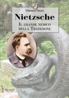 Nietzsche. Il grande nemico della tradizione di Vincenzo Nuzzo edito da Victrix