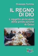 Il Regno di Dio. L'oggetto principale della predicazione di Gesù di Giuseppe Summa edito da Editrice Domenicana Italiana