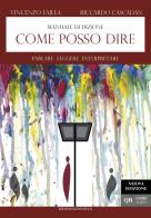 Come posso dire. Manuale di dizione. Parlare leggere interpretare di Vincenzo Failla, Riccardo Cascadan edito da Edizioni Giannatelli