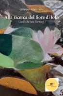 Alla ricerca del fiore di loto di Giovanna Gazziero edito da Europa Edizioni