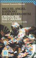 Cronache dai Caraibi. Percorso inedito attraverso le Antille di Miguel A. Barroso, Igor Reyes Ortiz edito da Feltrinelli
