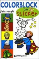 Colorblock. Fate e maghi. Con stickers. Ediz. illustrata edito da Giunti Junior