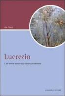 Lucrezio. Il «De rerum natura» e la cultura occidentale di Lisa Piazzi edito da Liguori