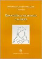 Dios confia el ser humano a la mujer edito da Libreria Editrice Vaticana