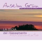 La gioia del rilassamento di Anselm Grün edito da San Paolo Edizioni