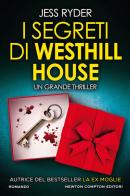 I segreti di Westhill House di Jess Ryder edito da Newton Compton Editori