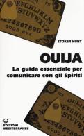 Ouija. La guida essenziale per comunicare con gli spiriti di Hunt Stoker edito da Edizioni Mediterranee