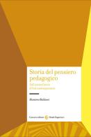 Storia del pensiero pedagogico. Dall'antica Grecia all'età contemporanea di Massimo Baldacci edito da Carocci