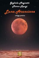 Luna arancione di Gigliola Magnetti, Marco Raugi edito da Montedit