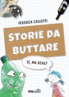 Storie da buttare. Sì, ma dove? Ediz. a colori di Federica Caslotti edito da Mimebù