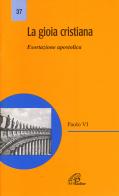 La gioia cristiana. Esortazione apostolica di Paolo VI edito da Paoline Editoriale Libri