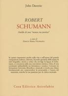 Robert Schumann. Araldo di una «nuova era poetica» di John Daverio edito da Astrolabio Ubaldini