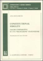 Constitutional fidelity. Saggio comparativo su una «figurazione» statunitense di Anna S. Bruno edito da Giappichelli
