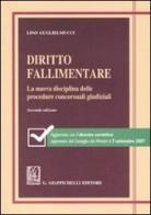 Diritto fallimentare. La nuova disciplina delle procedure concorsuali giudiziali di Lino Guglielmucci edito da Giappichelli