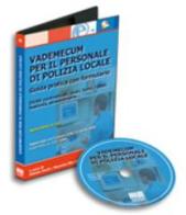 Vademecum per il personale di polizia locale. CD-ROM edito da Maggioli Editore