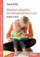 Relazioni educative: tra comunicazione e cura di Vanna Boffo edito da Apogeo Education