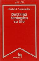 Dottrina teologica su Dio di Herbert Vorgrimler edito da Queriniana